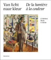 Omslag van Van licht naar kleur - De la lumière à la couleur Rik Wouters en tijdgenoten -Rik Wouters et ses contemporains