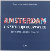 Omslag van Amsterdam als stedelijk bouwwerk