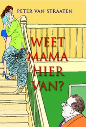 Omslag van Weet mama hiervan?