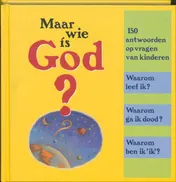 Omslag van Maar wie is God?