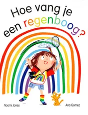 Omslag van Hoe vang je een regenboog?
