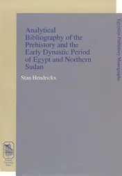 Omslag van Analytical Bibliography of the Prehistory and the Early Dynastic Period of Egypt and Northern Sudan