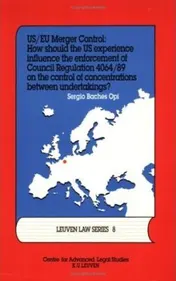 Omslag van US/EU Merger Control: How should the US Experience influence the Enforcement of Council Regulation 4064/89 on the Control of Concentrations between Undertakings?