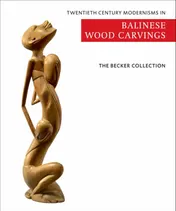Omslag van The Becker Collection-Twentieth century modernisms in Balinese wood carvings