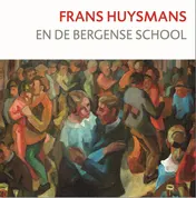 Omslag van Frans Huysmans en de Bergense School