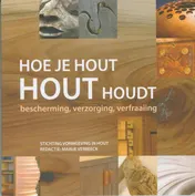 Omslag van Hoe je hout hout houdt