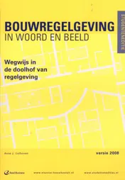 Omslag van BOUWREGELGEVING IN WOORD EN BEELD VERSIE 2008 STUDENTENEDIT