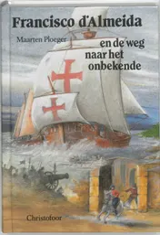 Omslag van Francisco d'Almeida en de weg naar het onbekende