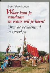 Omslag van Waar kom je vandaan en waar wil je heen?