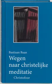 Omslag van Wegen naar christelijke meditatie
