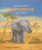 Omslag van Waarom heeft Olifantje een slurf?