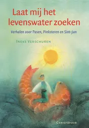Omslag van Laat mij het levenswater zoeken