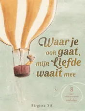Omslag van Waar je ook gaat, mijn liefde waait mee