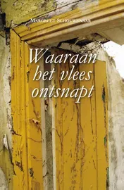 Omslag van Waaraan het vlees ontsnapt