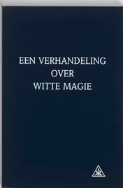 Omslag van Een verhandeling over witte magie