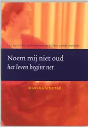 Omslag van Noem mij niet oud, het leven begint net
