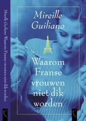 Omslag van Waarom Franse vrouwen niet dik worden