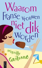 Omslag van Waarom Franse vrouwen niet dik worden