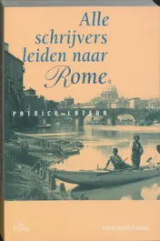 Omslag van Alle schrijvers leiden naar Rome