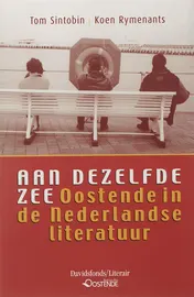Omslag van Aan dezelfde zee. Oostende in de Nederlandse literatuur