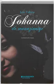 Omslag van Johanna de Waanzinnige