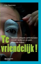 Omslag van Te vriendelijk!