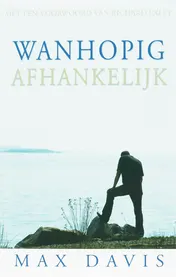 Omslag van Wanhopig afhankelijk