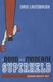 Omslag van De dood van de moderne superheld