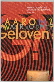Omslag van Waarom zouden wij ook maar iets geloven?