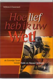 Omslag van Hoe lief heb ik uw wet!