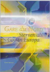 Omslag van Gare du Nord: sterven als God in Europa