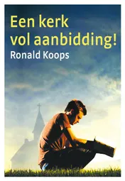 Omslag van Een kerk vol aanbidding!