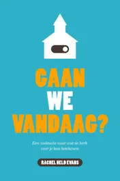 Omslag van Gaan we vandaag?