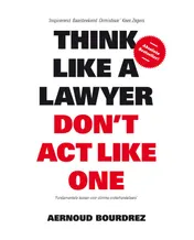 Omslag van Think like a lawyer don t act like one