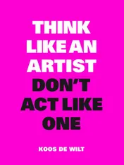 Omslag van Think like an artist, don't act like one
