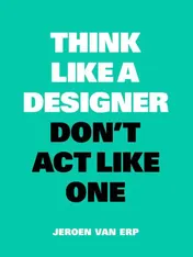 Omslag van Think like a designer, don't act like one