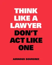 Omslag van Think Like a Lawyer, Don't Act Like One