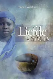 Omslag van Liefde is 'Al Wat Is'