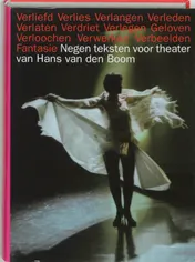 Omslag van Verliefd Verlies Verlangen Verleden Verlaten Verdriet Verlegen Geloven Verloochen Verwerken Verbeelden Fantasie