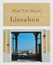 Omslag van Dertig jaar verslaafd aan Lissabon