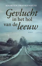 Omslag van Gevlucht in het hol van de leeuw