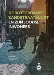 Omslag van De Rotterdamse Zandstraatbuurt en zijn Joodse inwoners