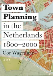 Omslag van Town planning in the Netherlands since 1800