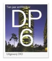 Omslag van DP6. Tien jaar architectuur