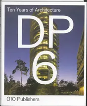 Omslag van DP6. Ten Years of Architecture