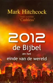 Omslag van 2012, de Bijbel en het einde van de wereld
