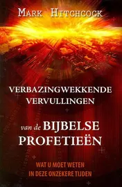 Omslag van Verbazingwekkende vervullingen van de bijbelse profetieën