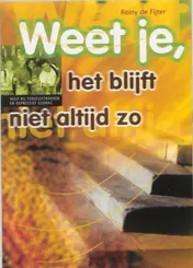 Omslag van Weet je, het blijft niet altijd zo