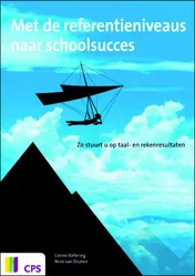 Omslag van Met de referentieniveaus naar schoolsucces