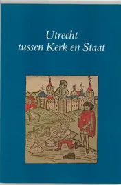 Omslag van Utrecht tussen kerk en staat